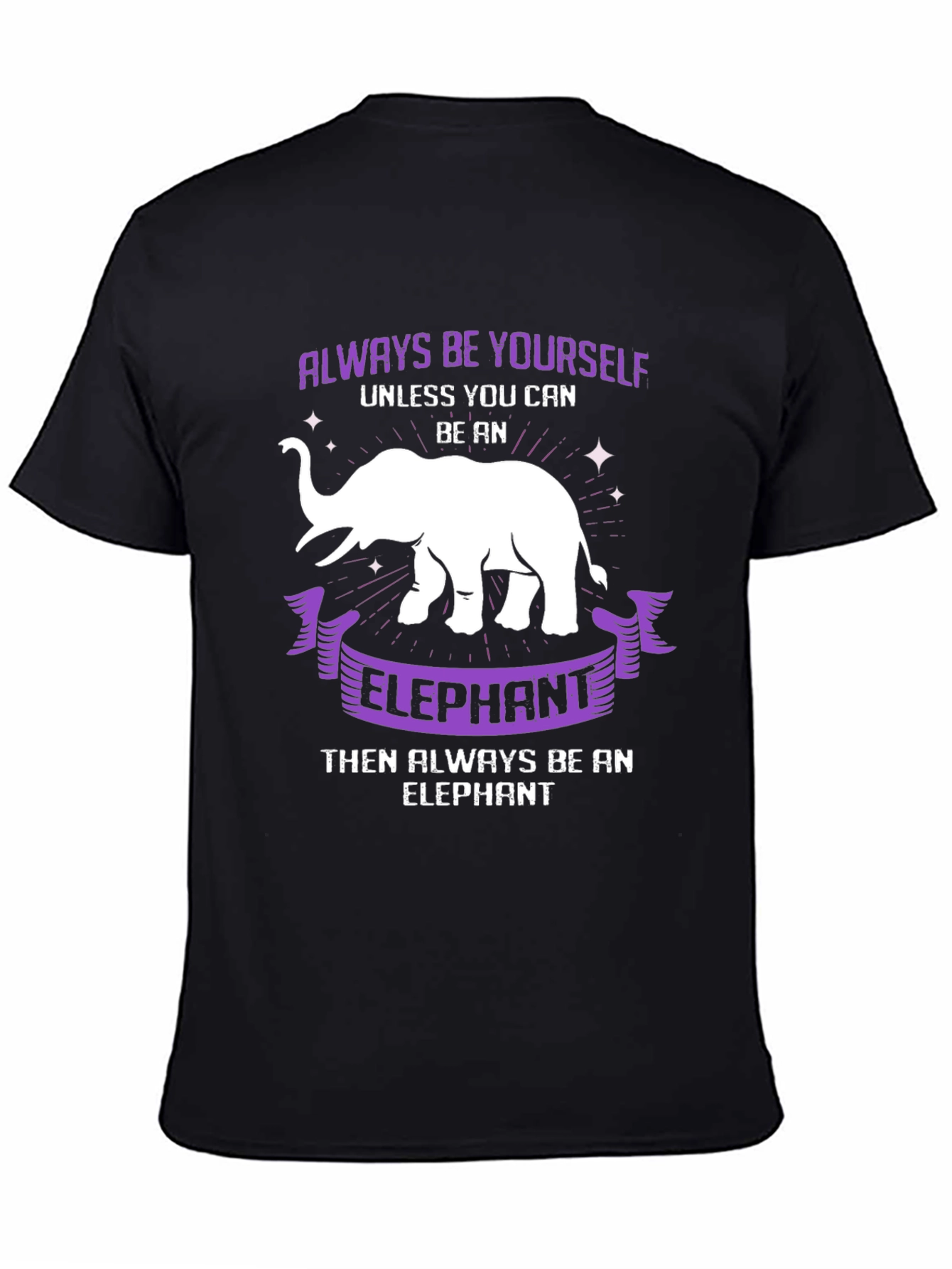 Always Be Yourself Elephant T-Shirt
