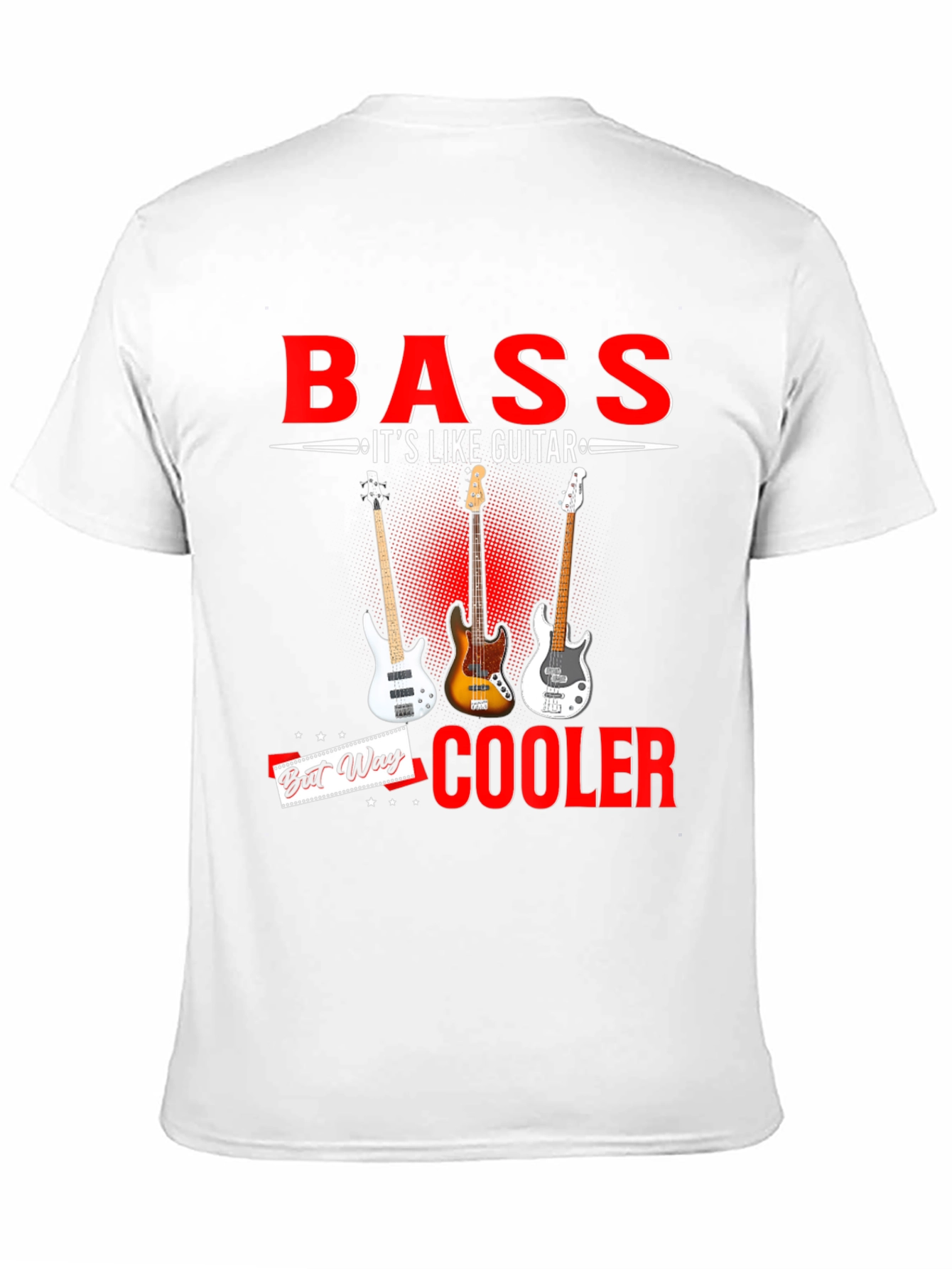 Bass is Cooler Than Guitar T-Shirt