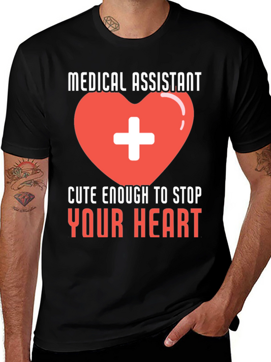 Medical Assistant Heart T-Shirt Cute Enough to Stop Your Heart Tee