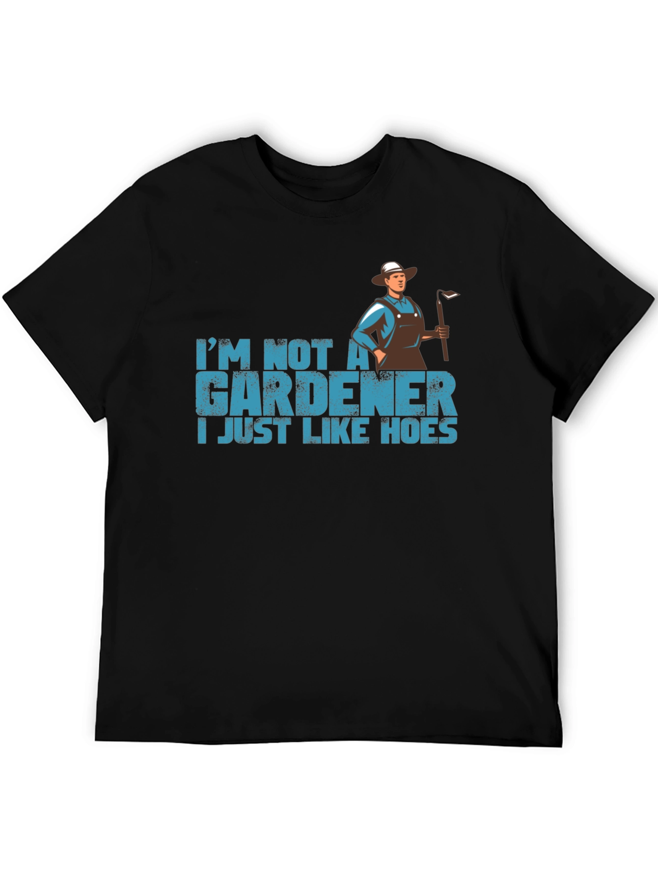 Funny Gardener T-Shirt - I Just Like Hoes