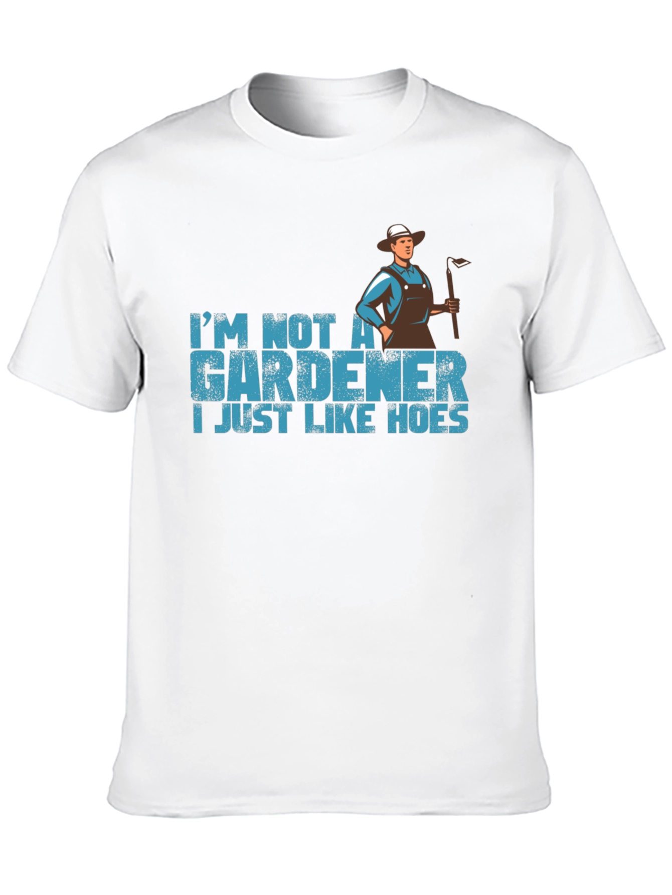 Funny Gardener T-Shirt - I Just Like Hoes
