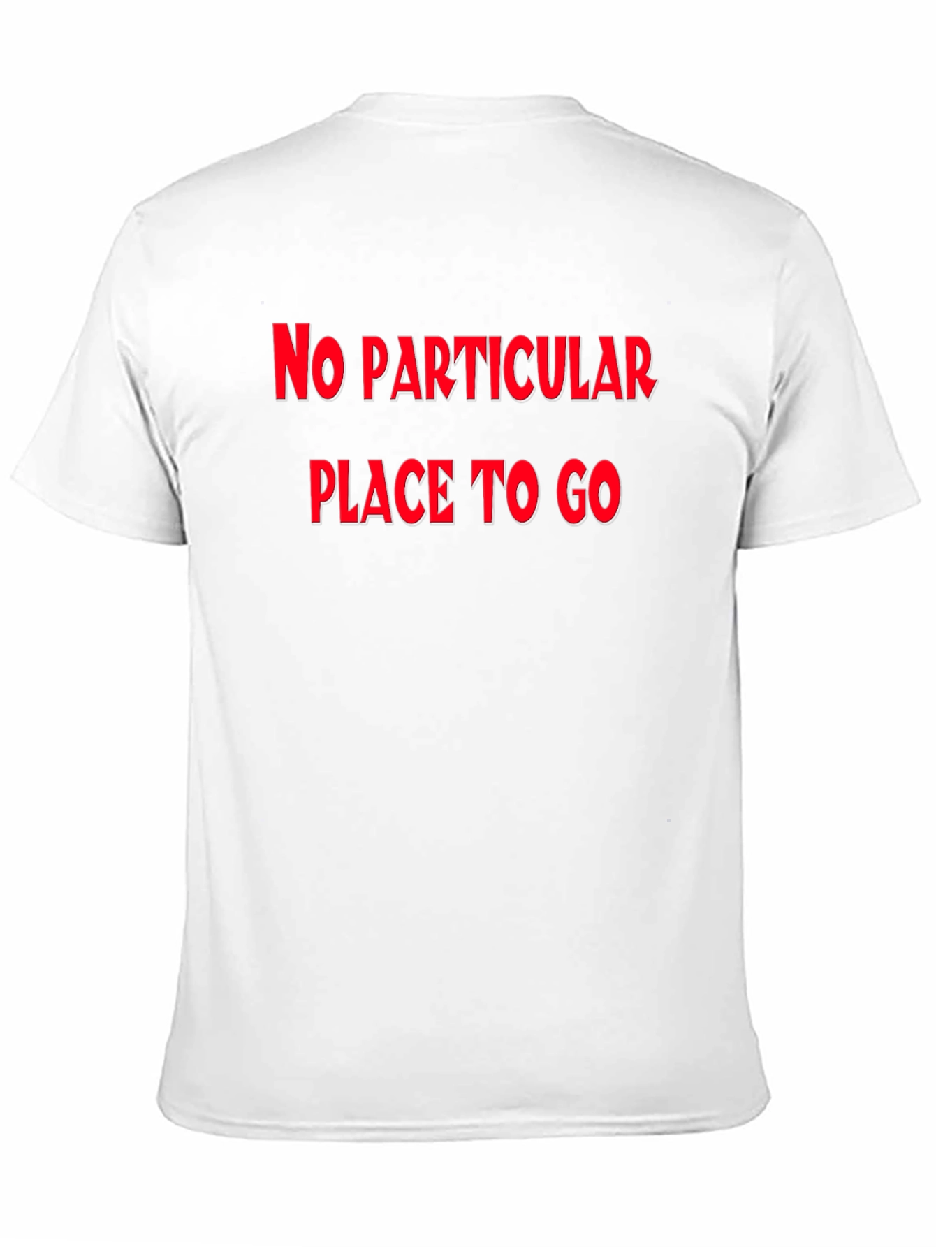No Particular Place To Go Graphic Tee