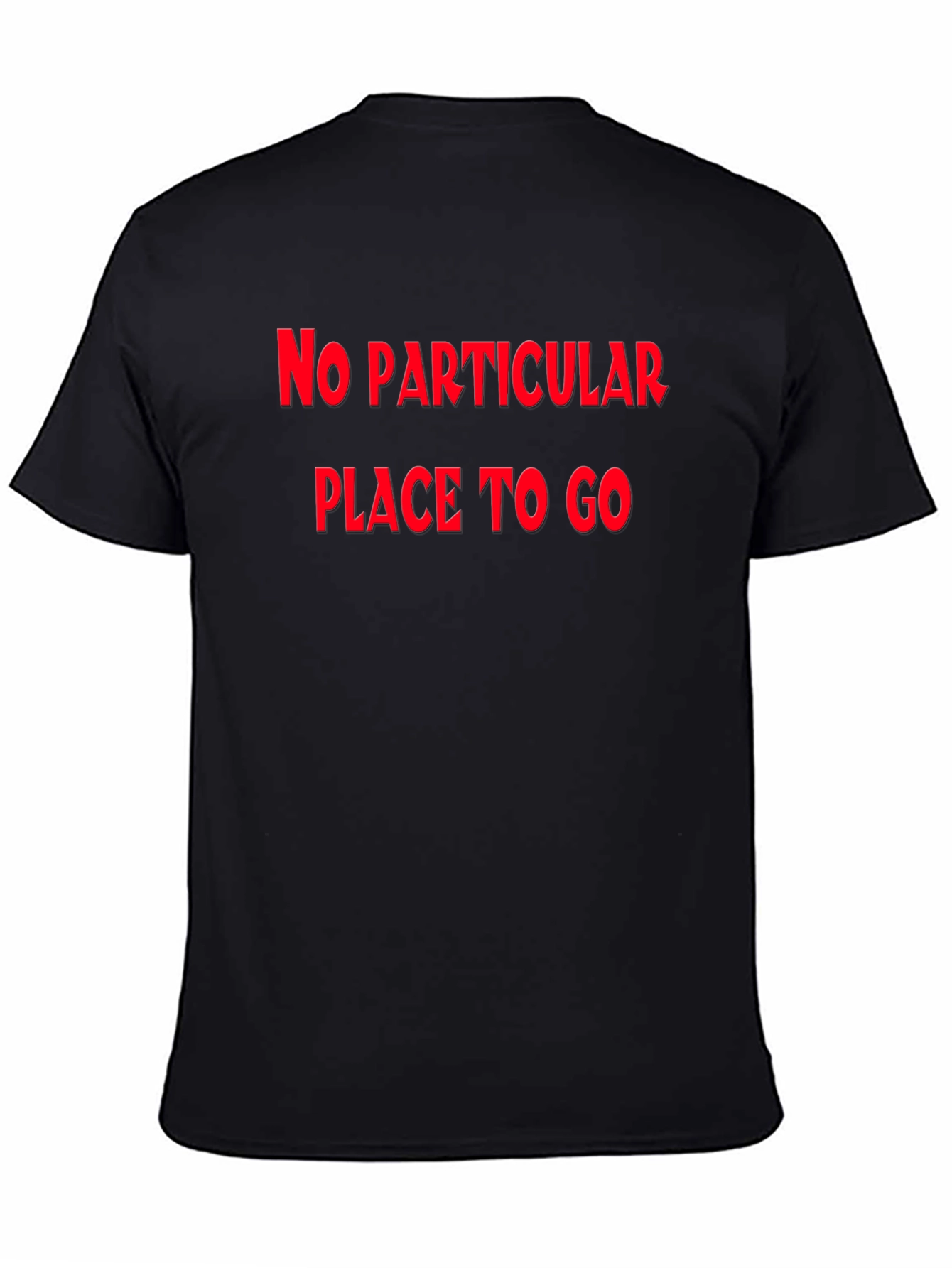 No Particular Place To Go Graphic Tee