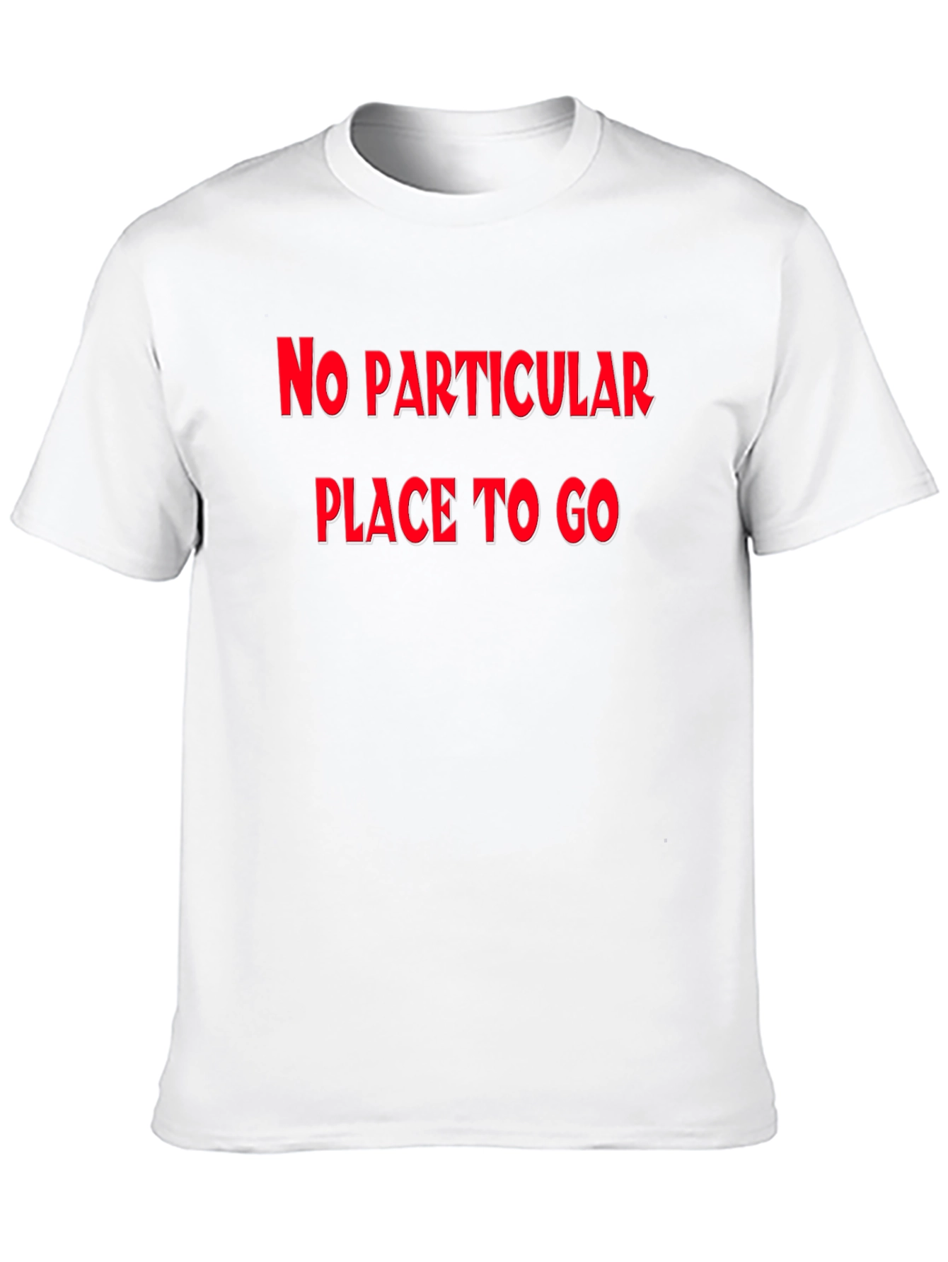 No Particular Place To Go Graphic Tee