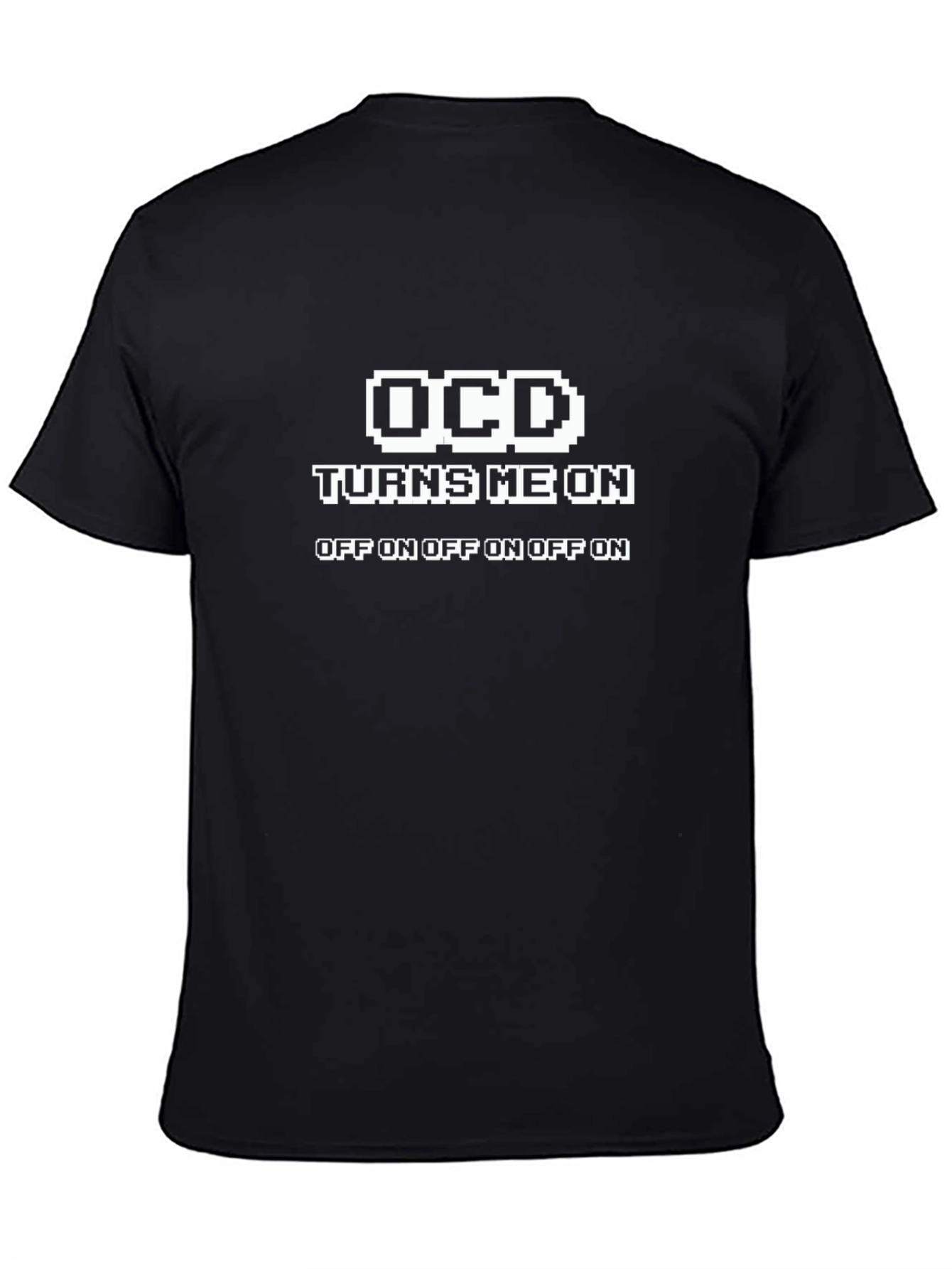 OCD Turns Me On Funny Graphic T-Shirt