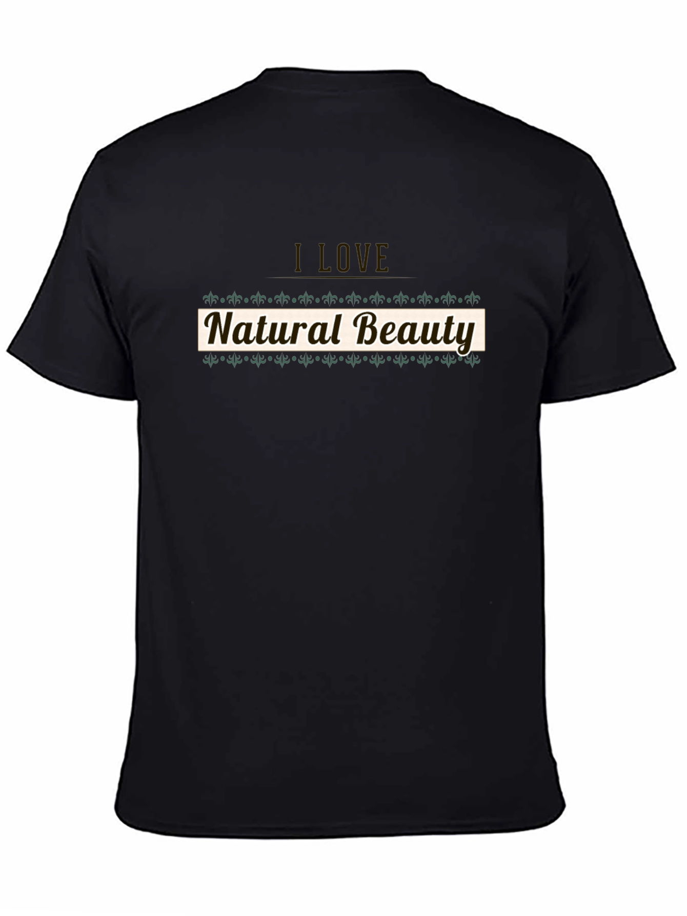 I Love Natural Beauty Graphic T-Shirt