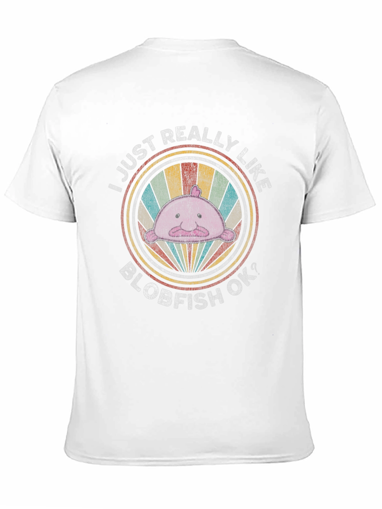 I Just Really Like Blobfish OK? T-Shirt