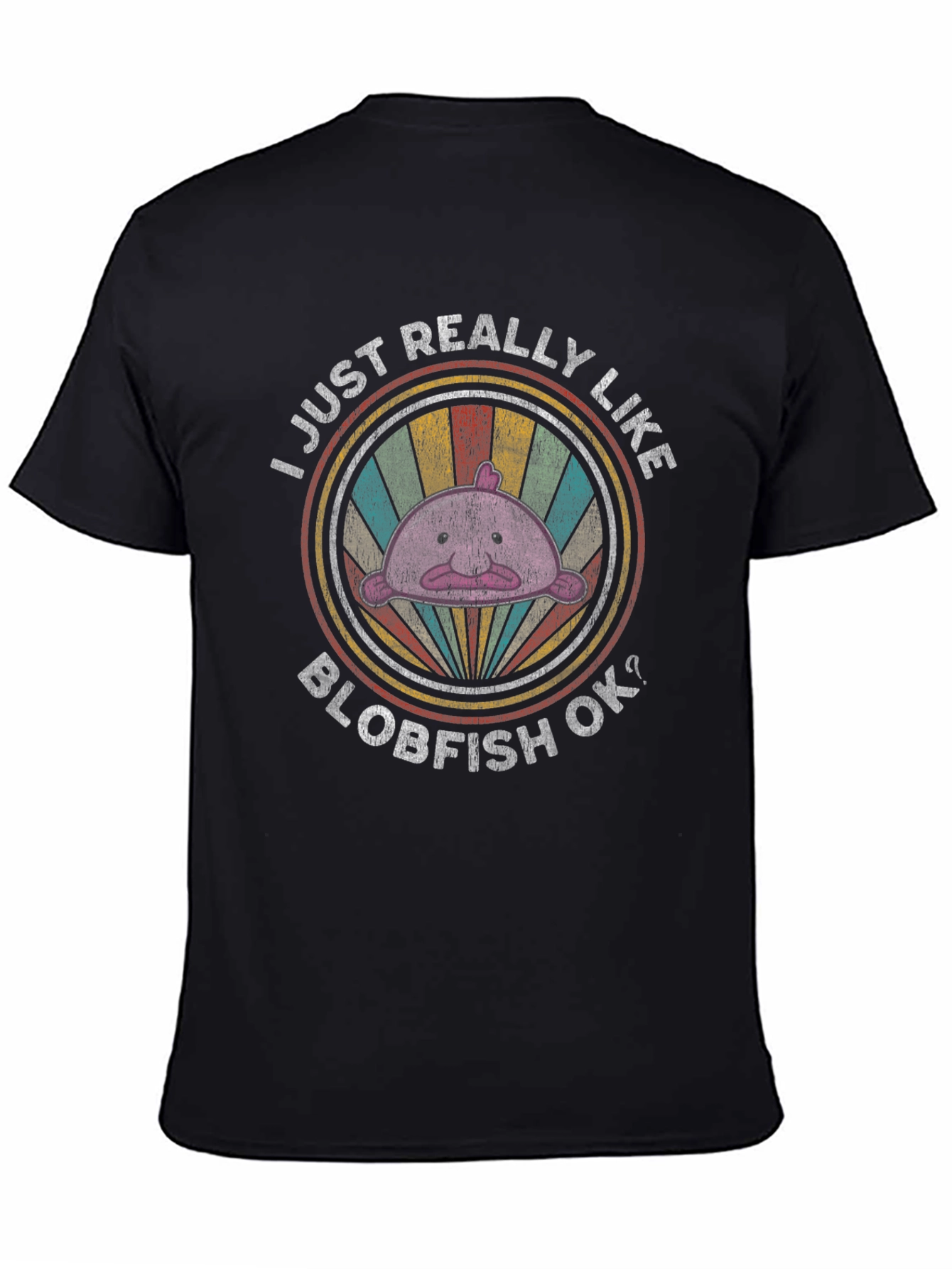 I Just Really Like Blobfish OK? T-Shirt
