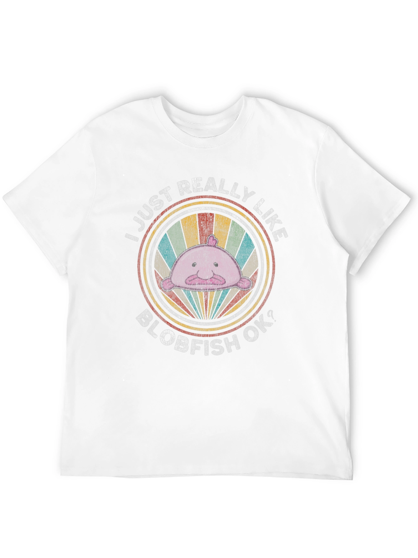 I Just Really Like Blobfish OK? T-Shirt