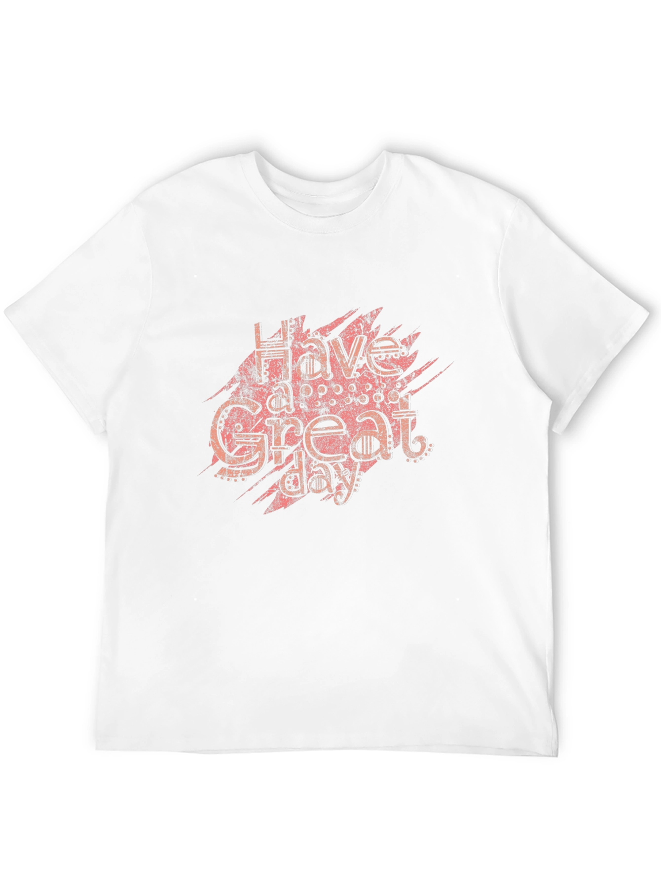 Have a Great Day Graphic T-Shirt