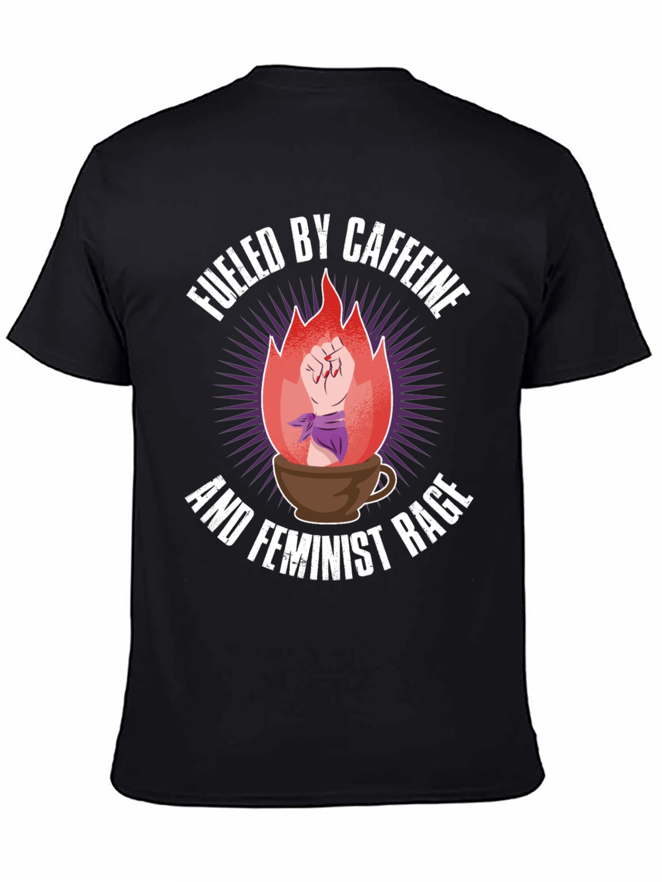 Fueled By Caffeine Feminist Rage Graphic Tee