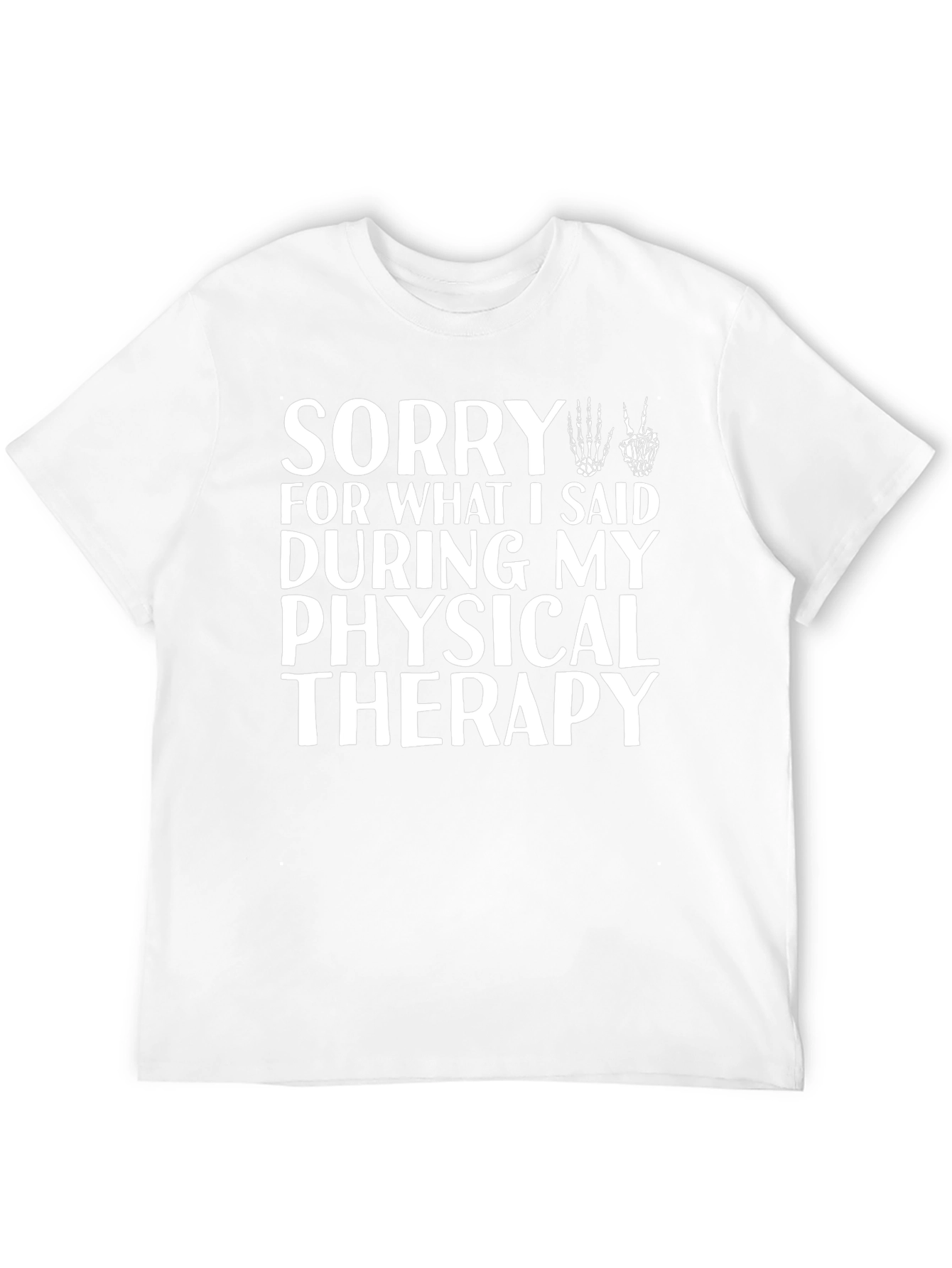 Sorry Physical Therapy T-Shirt