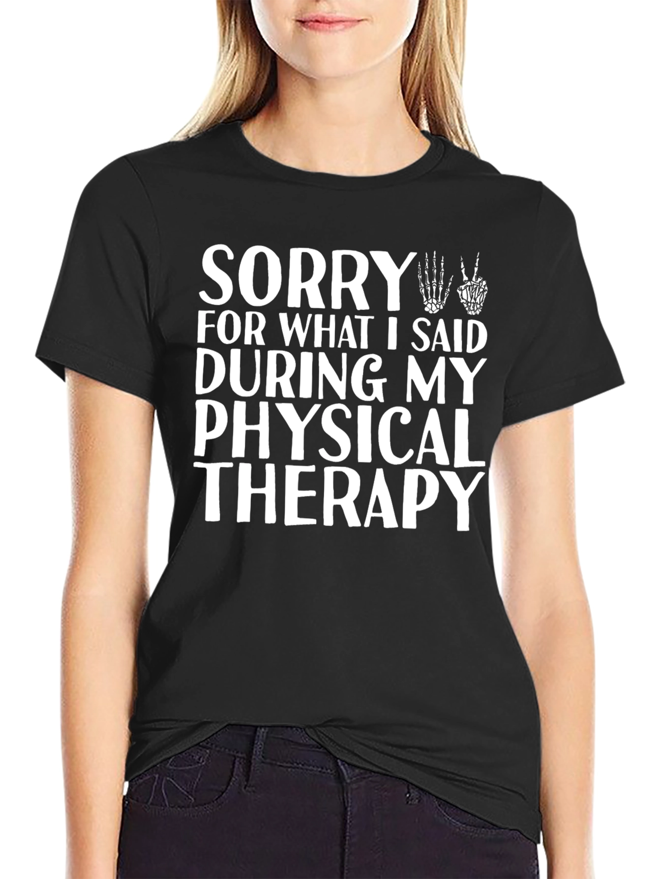 Sorry Physical Therapy T-Shirt