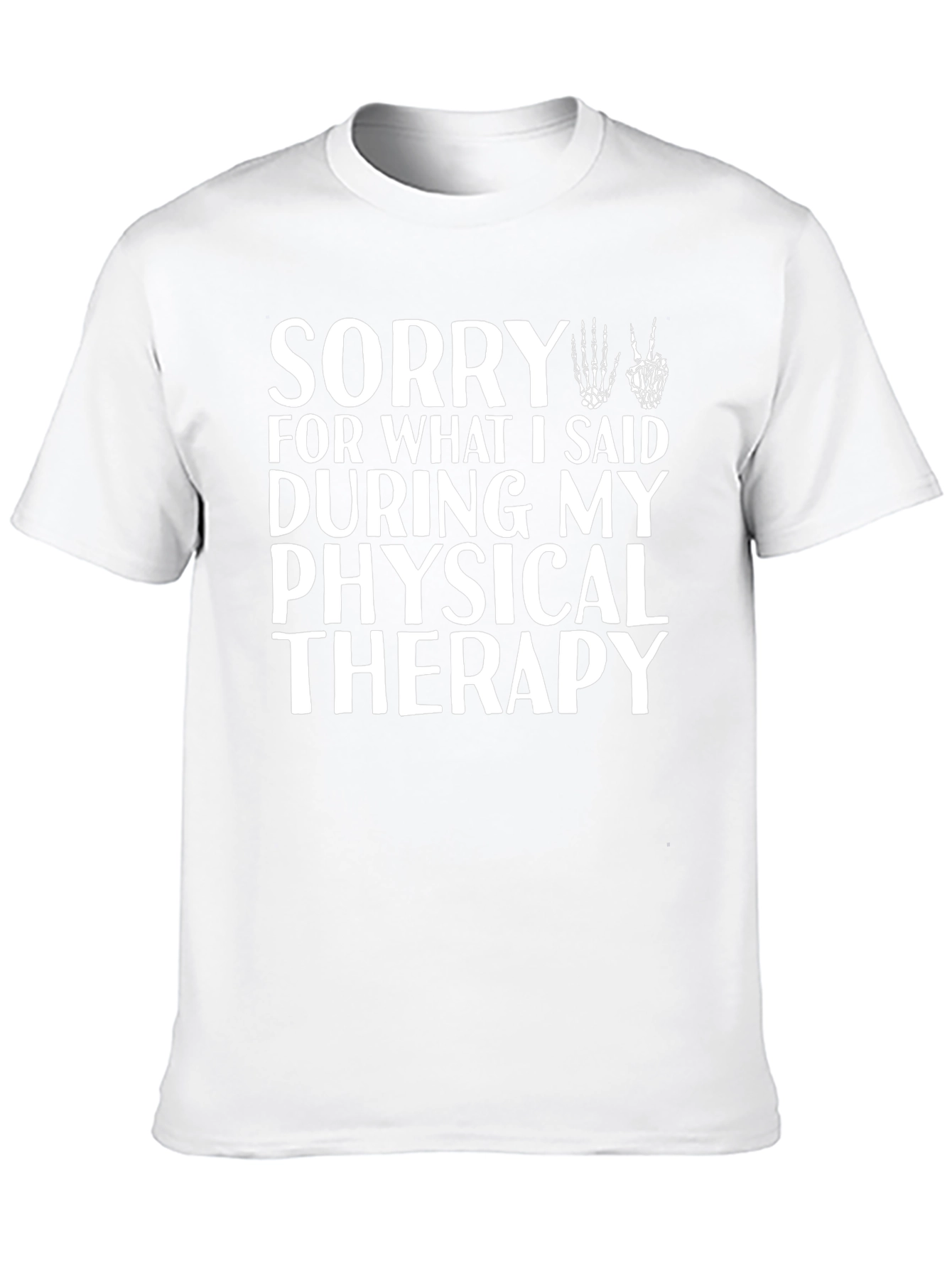 Sorry Physical Therapy T-Shirt