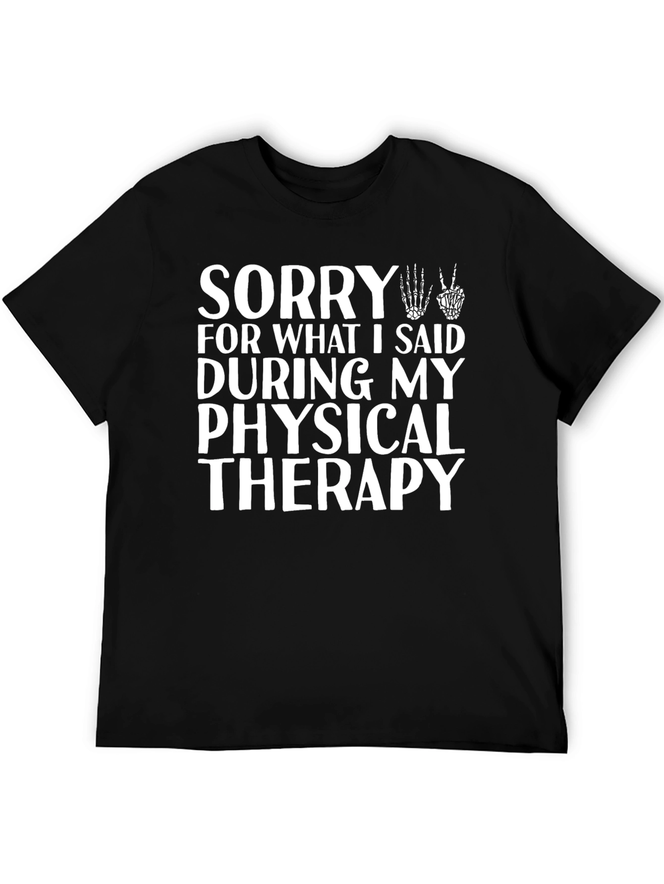 Sorry Physical Therapy T-Shirt
