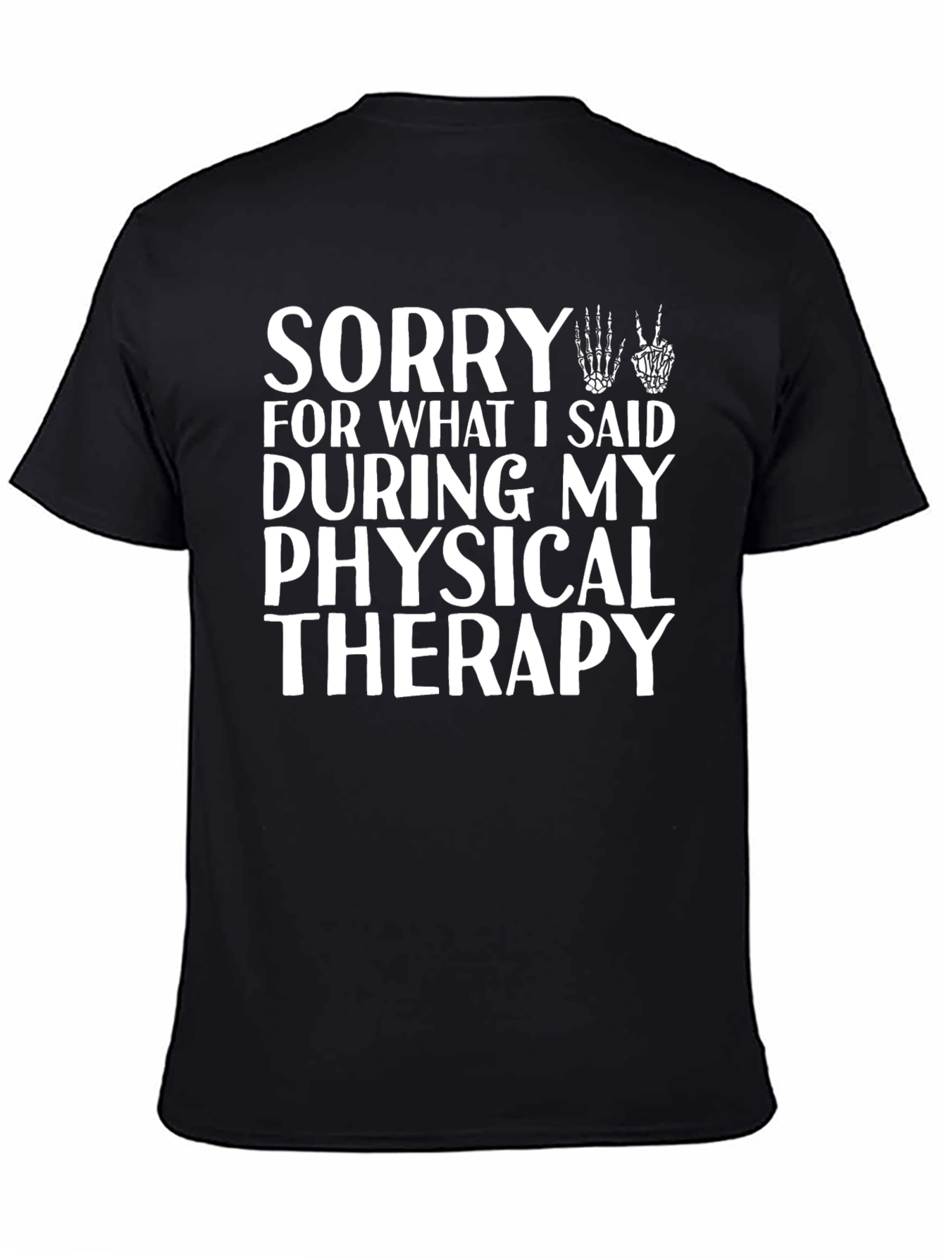 Sorry Physical Therapy T-Shirt