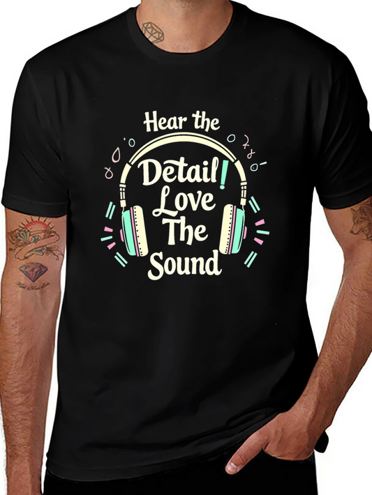 Hear the Detail! Love the Sound Mens Black T-Shirt
