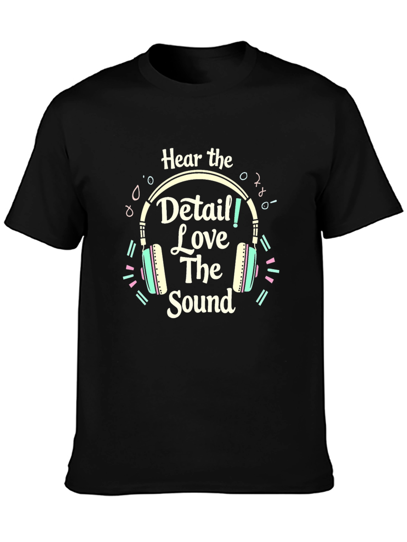 Hear the Detail! Love the Sound Mens Black T-Shirt