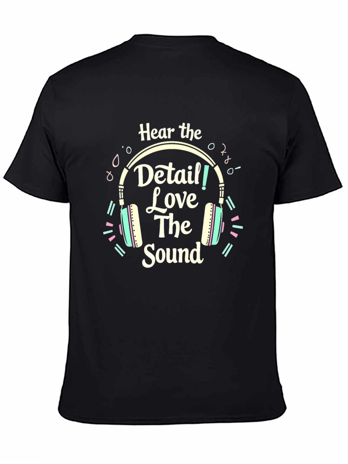 Hear the Detail! Love the Sound Mens Black T-Shirt