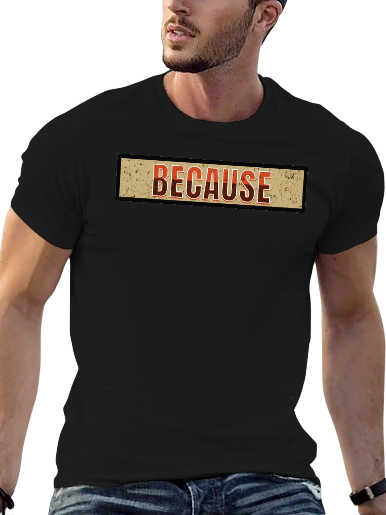 Because Graphic T-Shirt - Casual Style