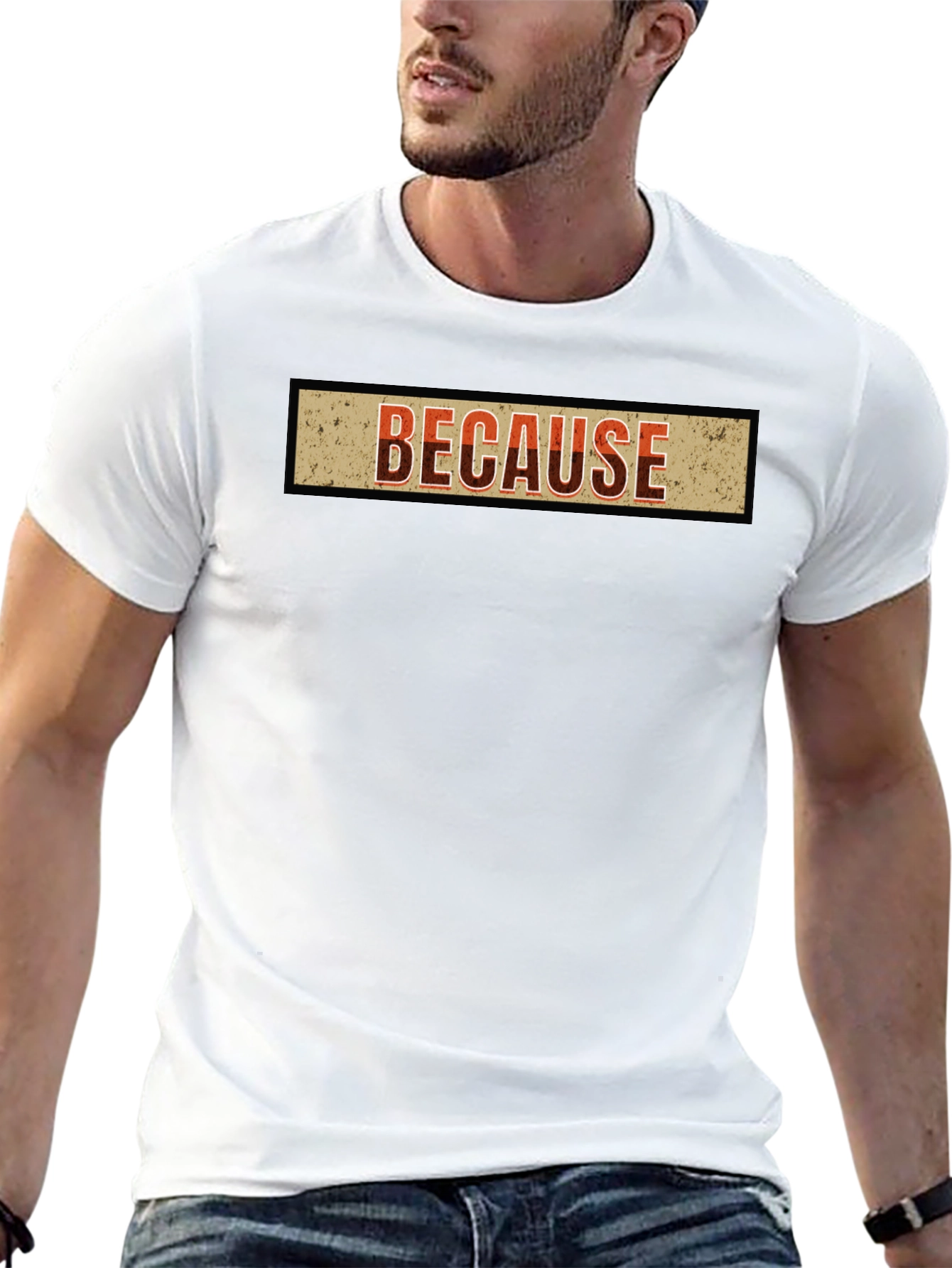 Because Graphic T-Shirt - Casual Style