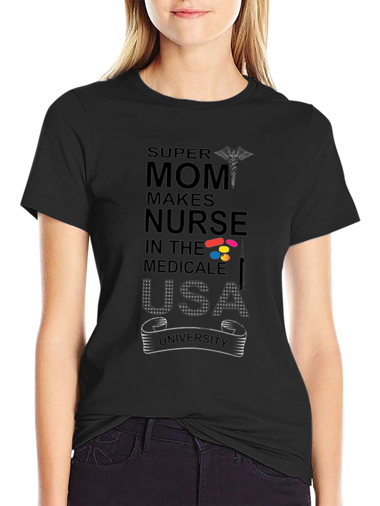 Super Mom Makes Nurse T-Shirt