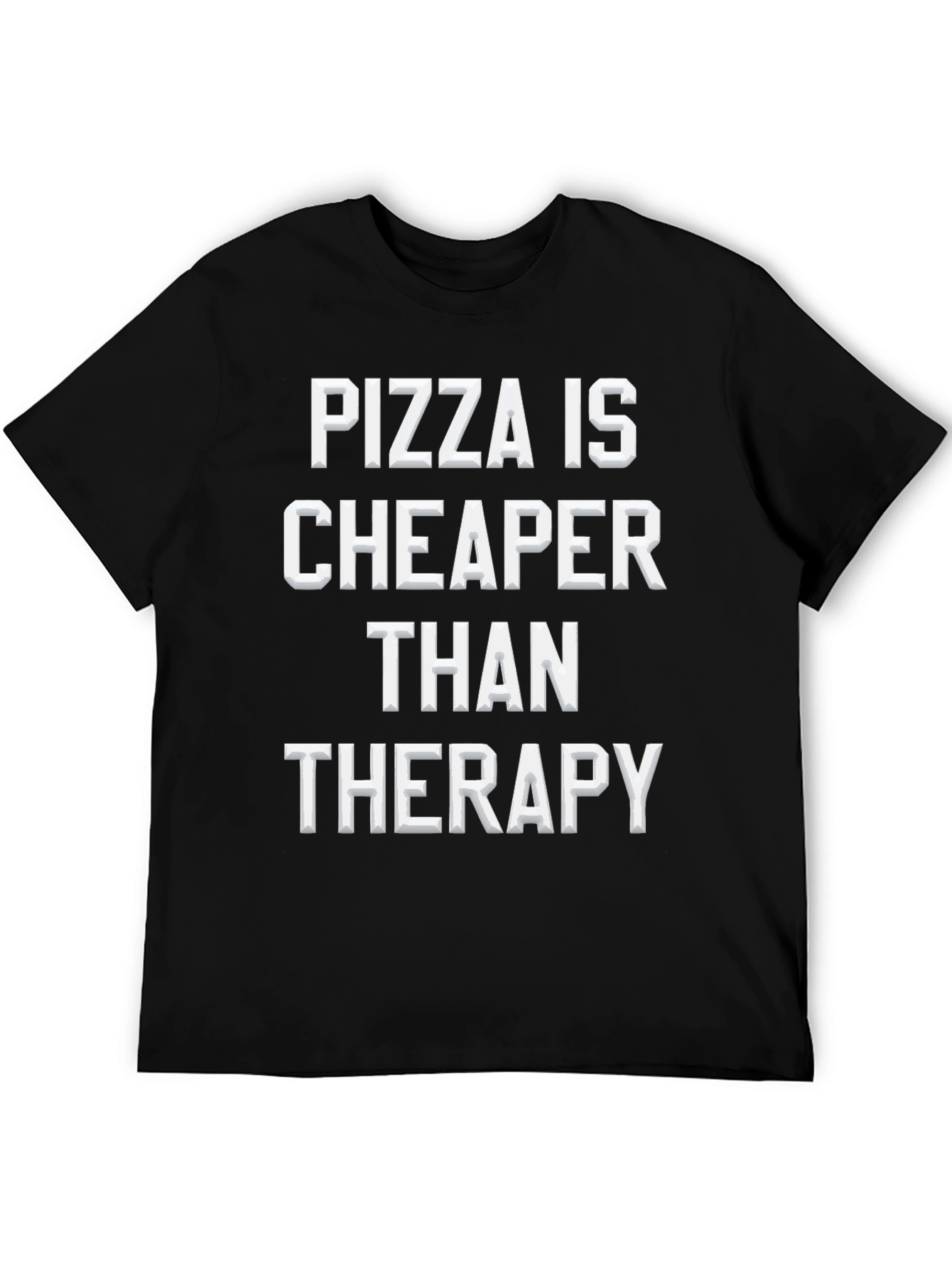 Pizza is Cheaper Than Therapy Graphic Tee