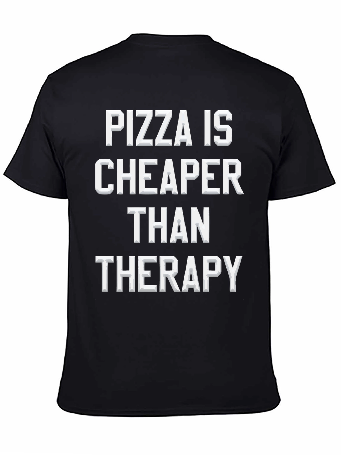 Pizza is Cheaper Than Therapy Graphic Tee