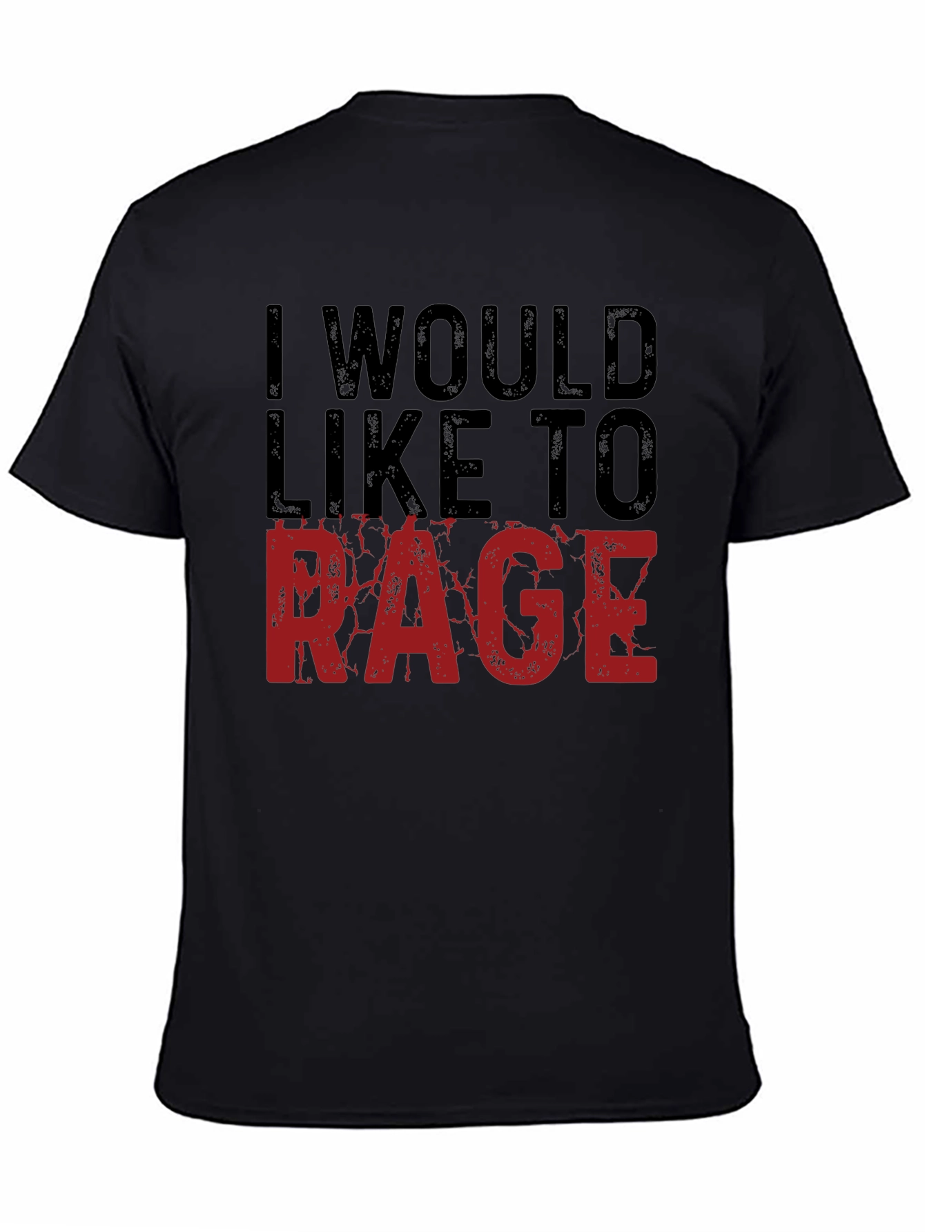 I Would Like to Rage T-Shirt