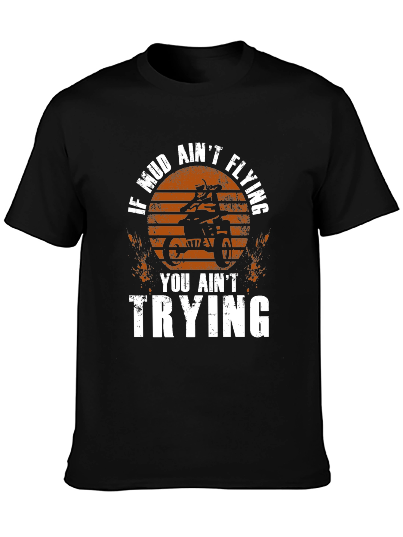 Mud Aint Flying T-Shirt - Off-Road Adventure Tee