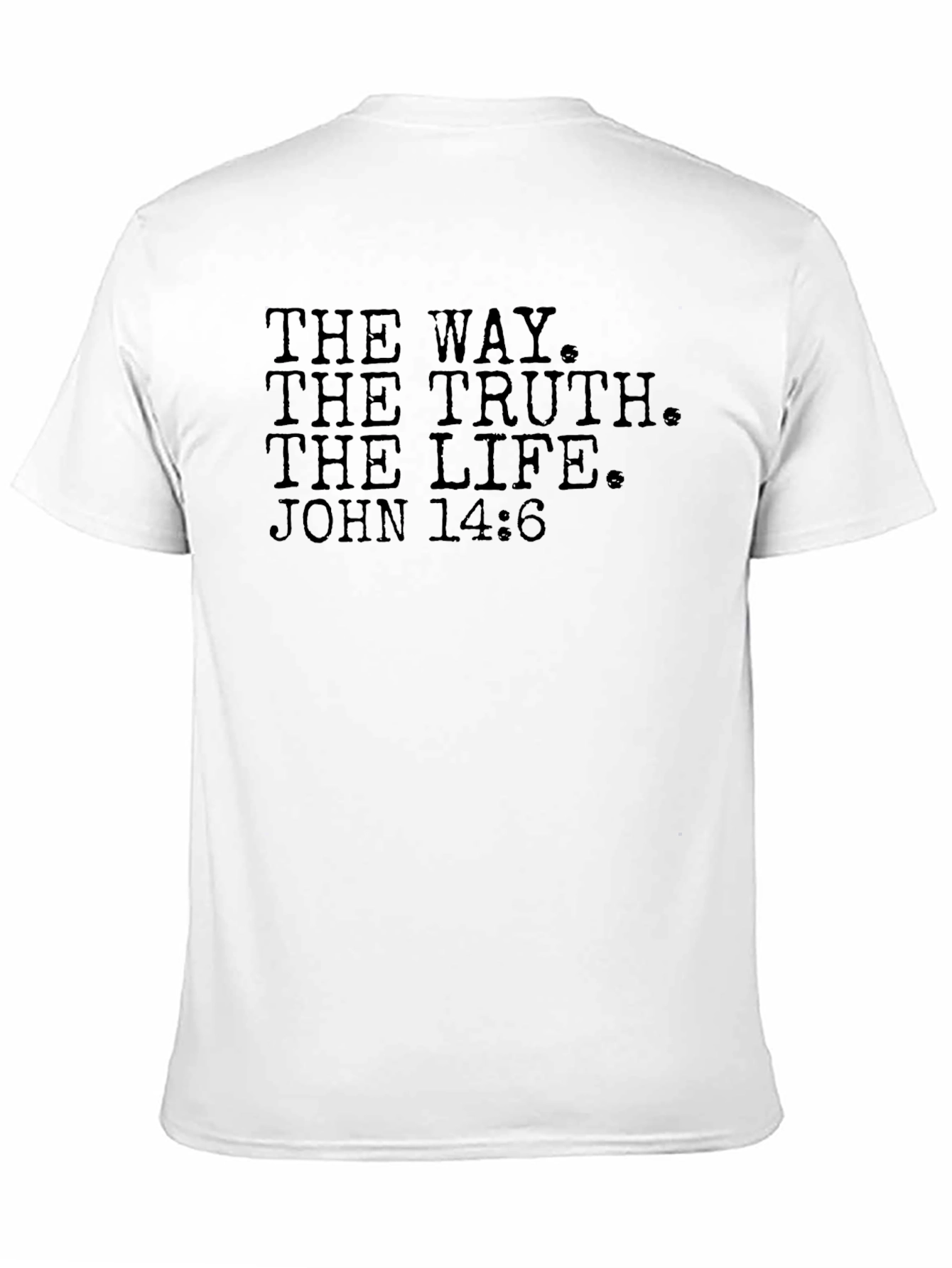 The Way The Truth The Life T-Shirt