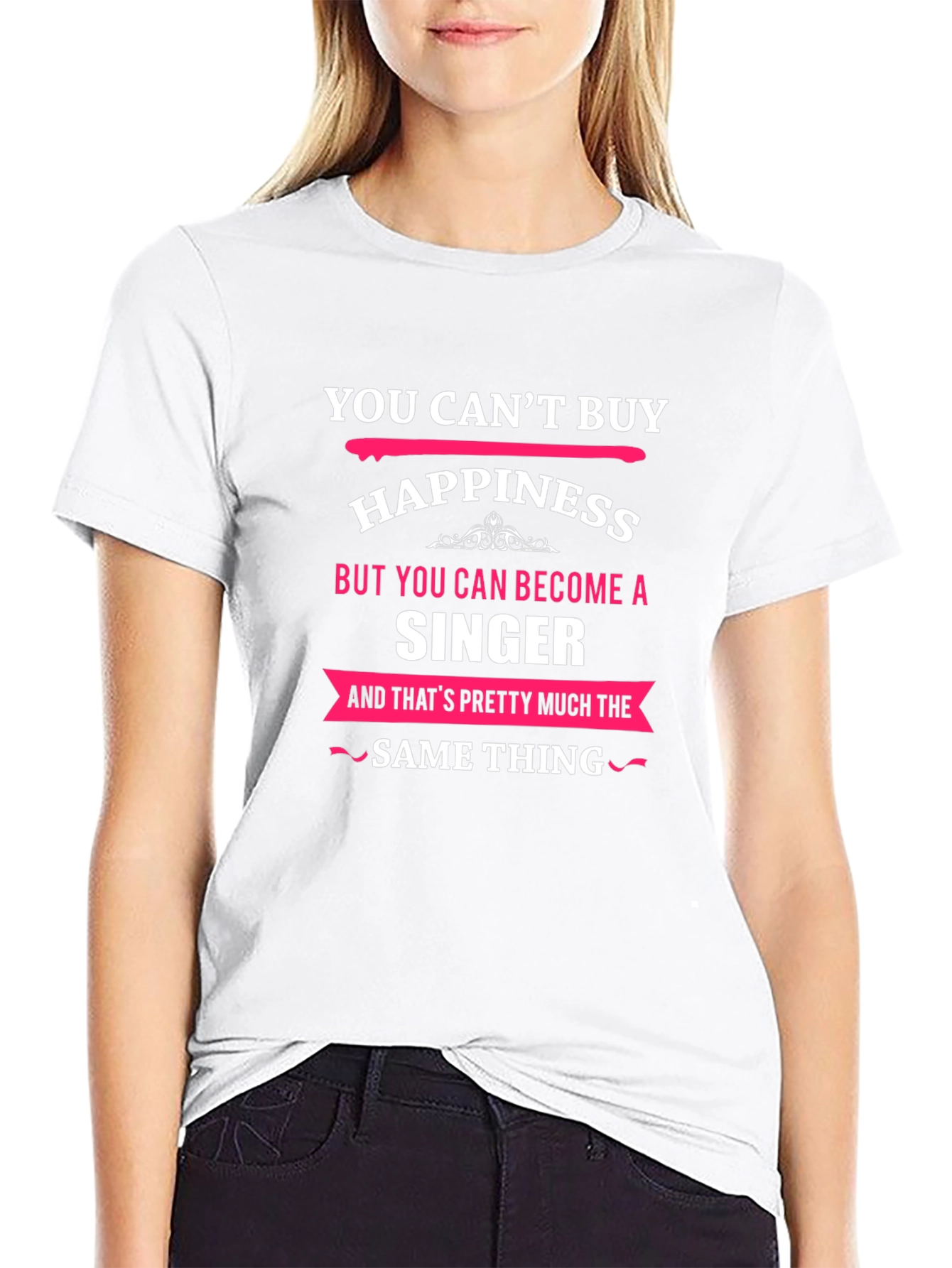 You Cant Buy Happiness Singer Black T-Shirt