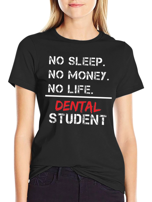 No Sleep Dental Student T-Shirt