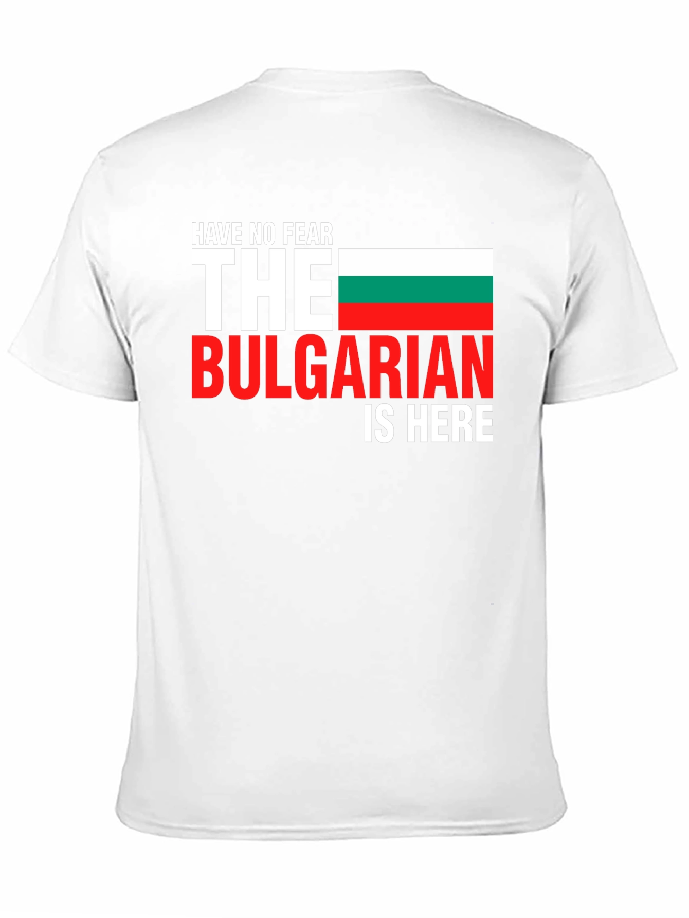 Bulgarian Pride T-Shirt - Have No Fear!