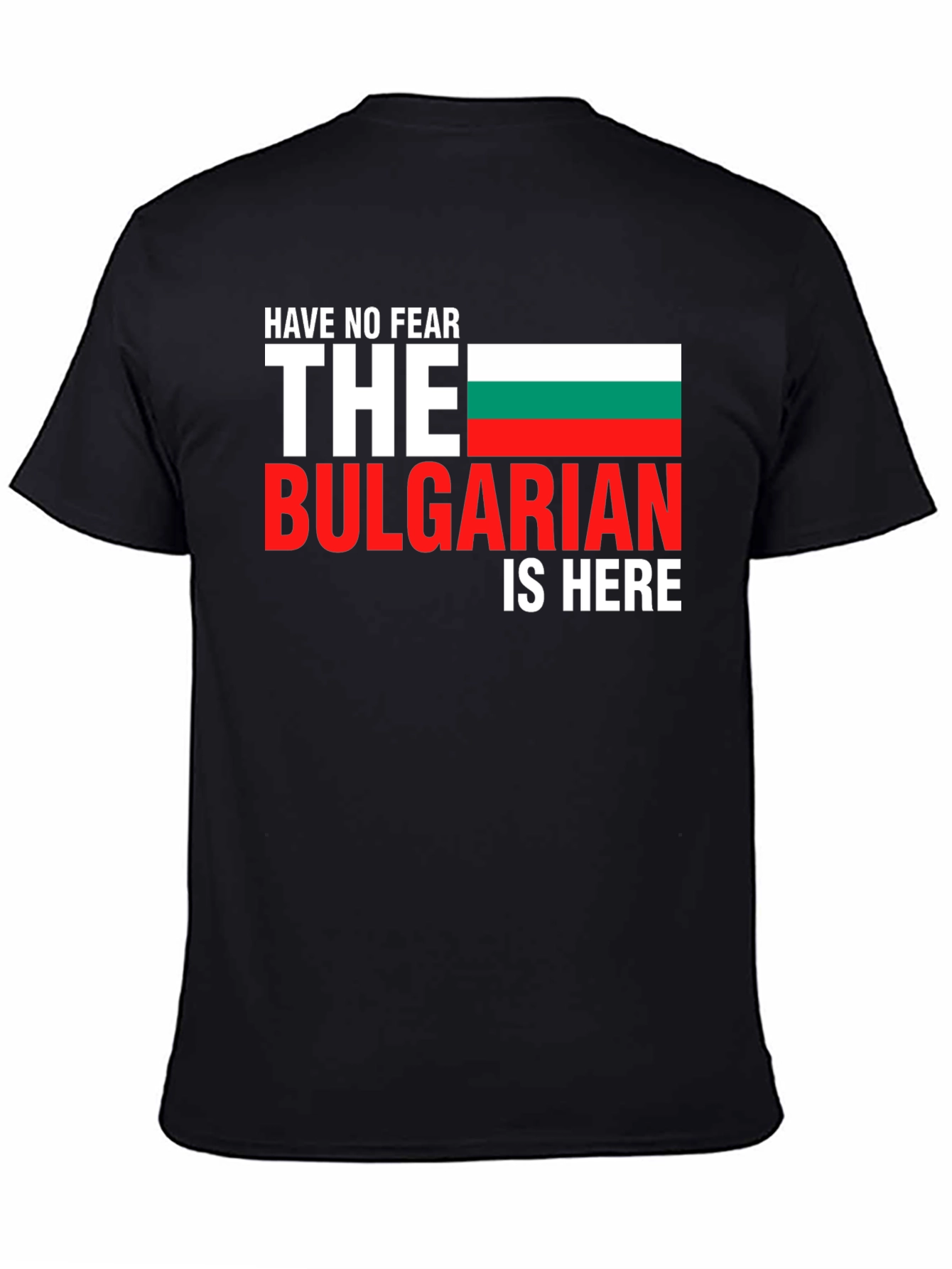 Bulgarian Pride T-Shirt - Have No Fear!