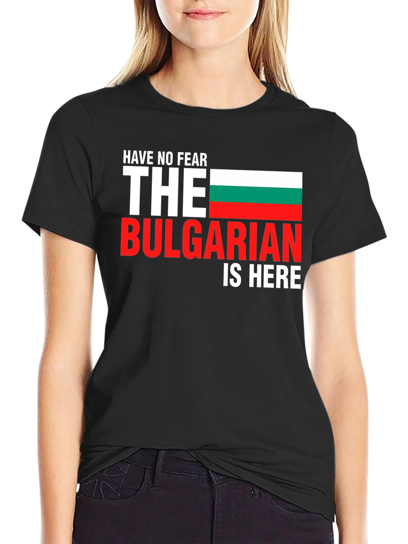 Bulgarian Pride T-Shirt - Have No Fear!