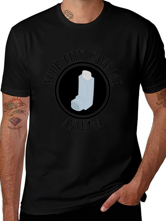 Your City Gave Me Asthma T-Shirt