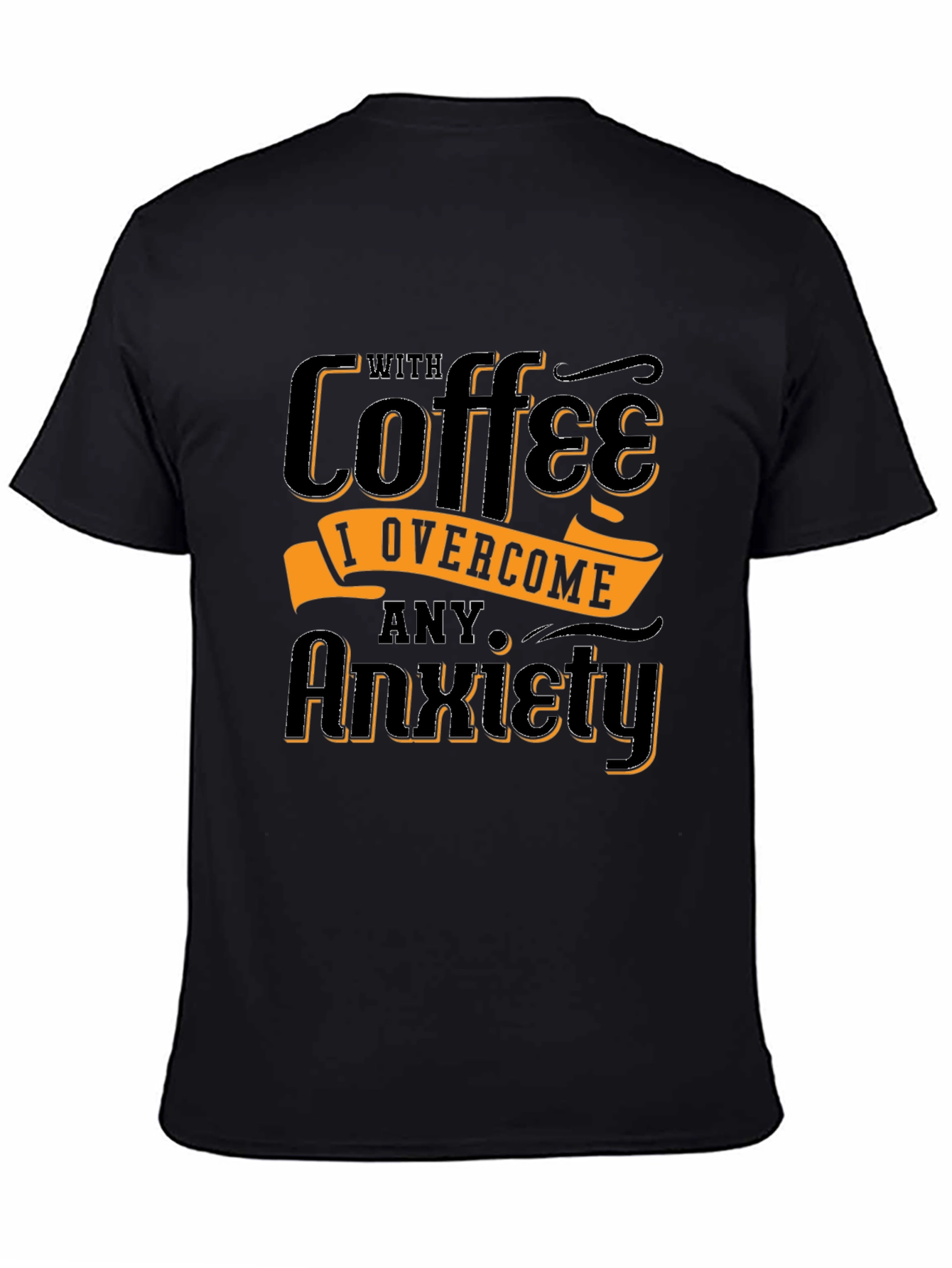 Coffee Overcome Anxiety Graphic T-Shirt