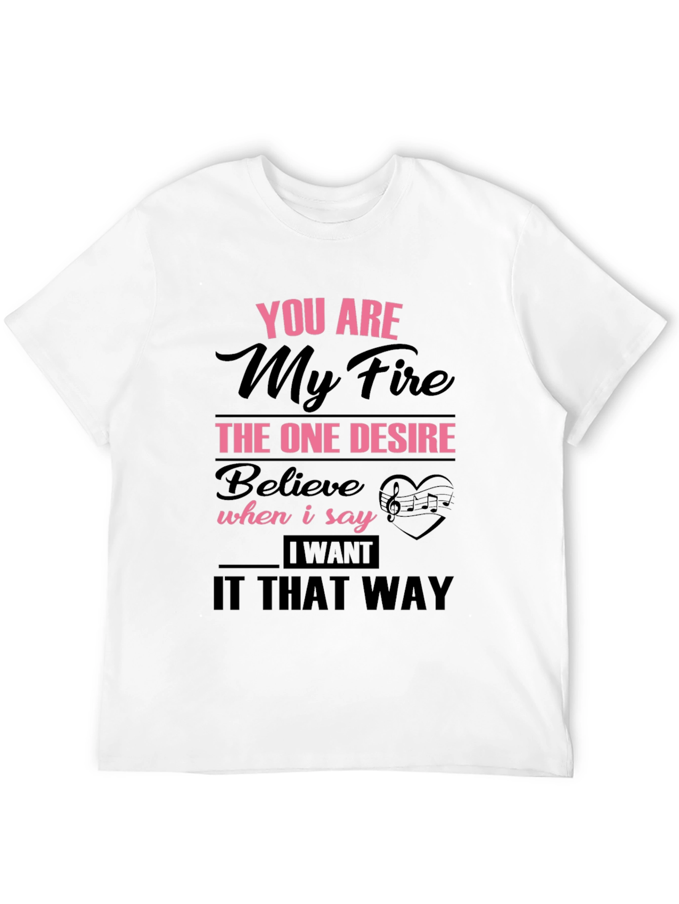 You Are My Fire Graphic T-Shirt