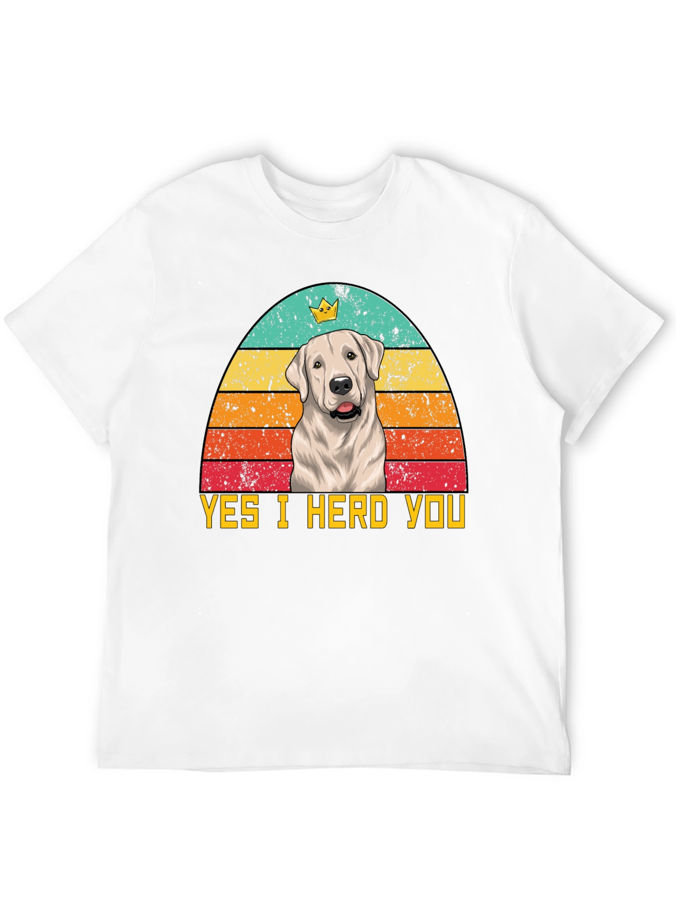 Yes I Herd You Dog T-Shirt