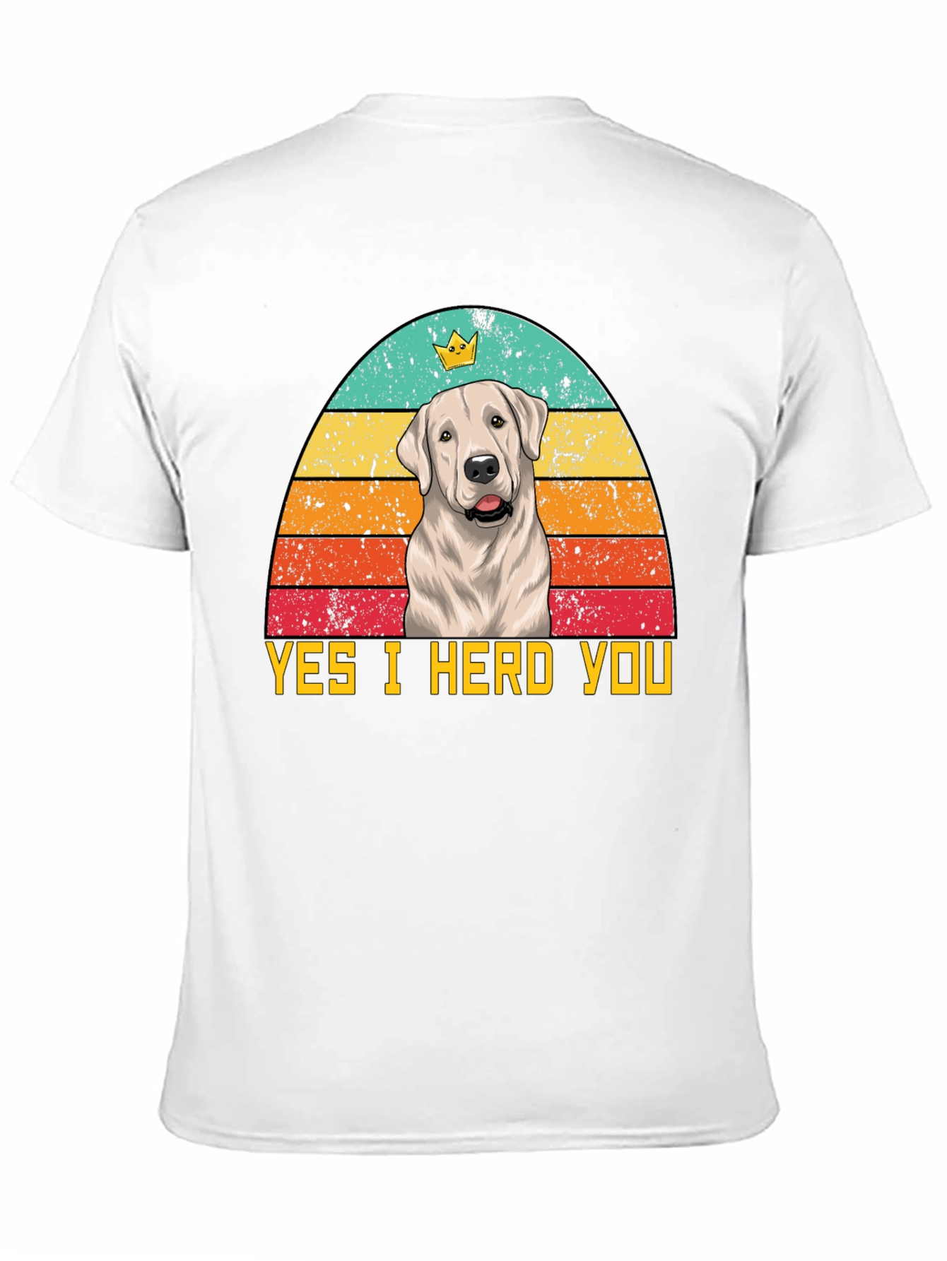 Yes I Herd You Dog T-Shirt