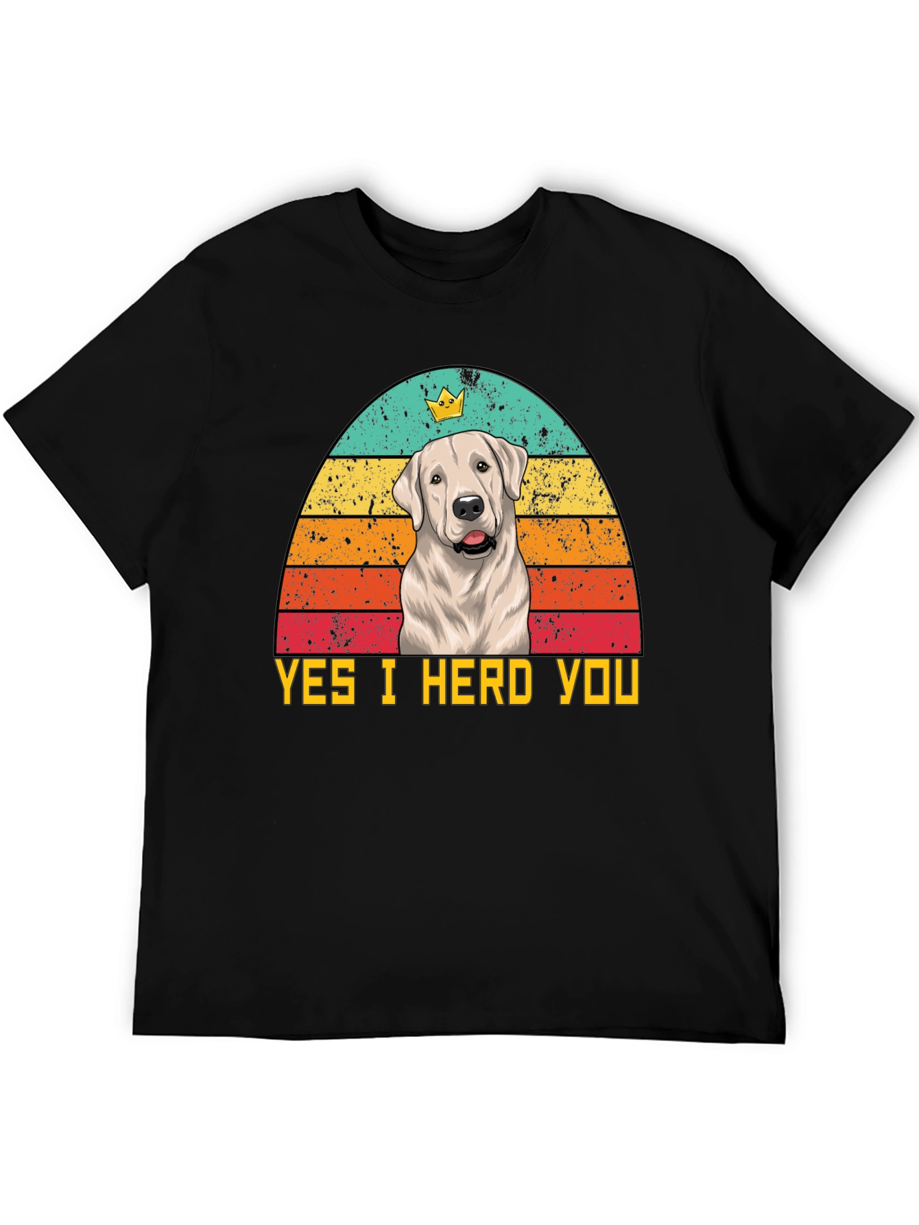 Yes I Herd You Dog T-Shirt