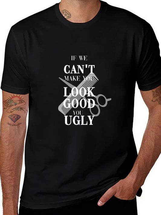 Barber Graphic Tee - If We Cant Make You Look Good...
