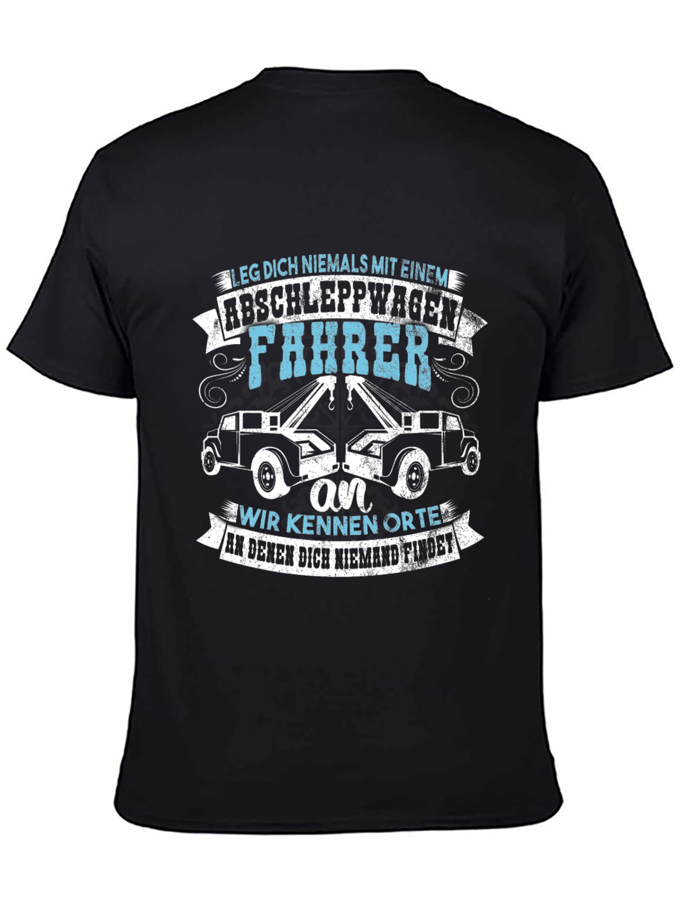 Tow Truck Driver T-Shirt - Dont Mess With Us!