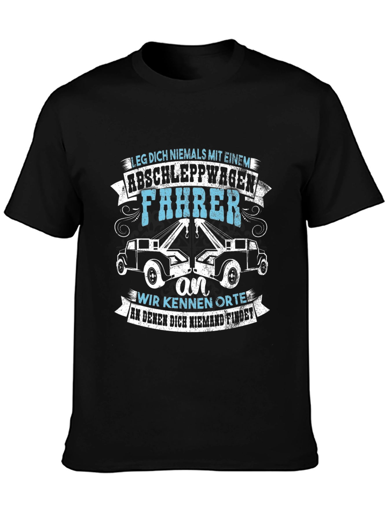 Tow Truck Driver T-Shirt - Dont Mess With Us!