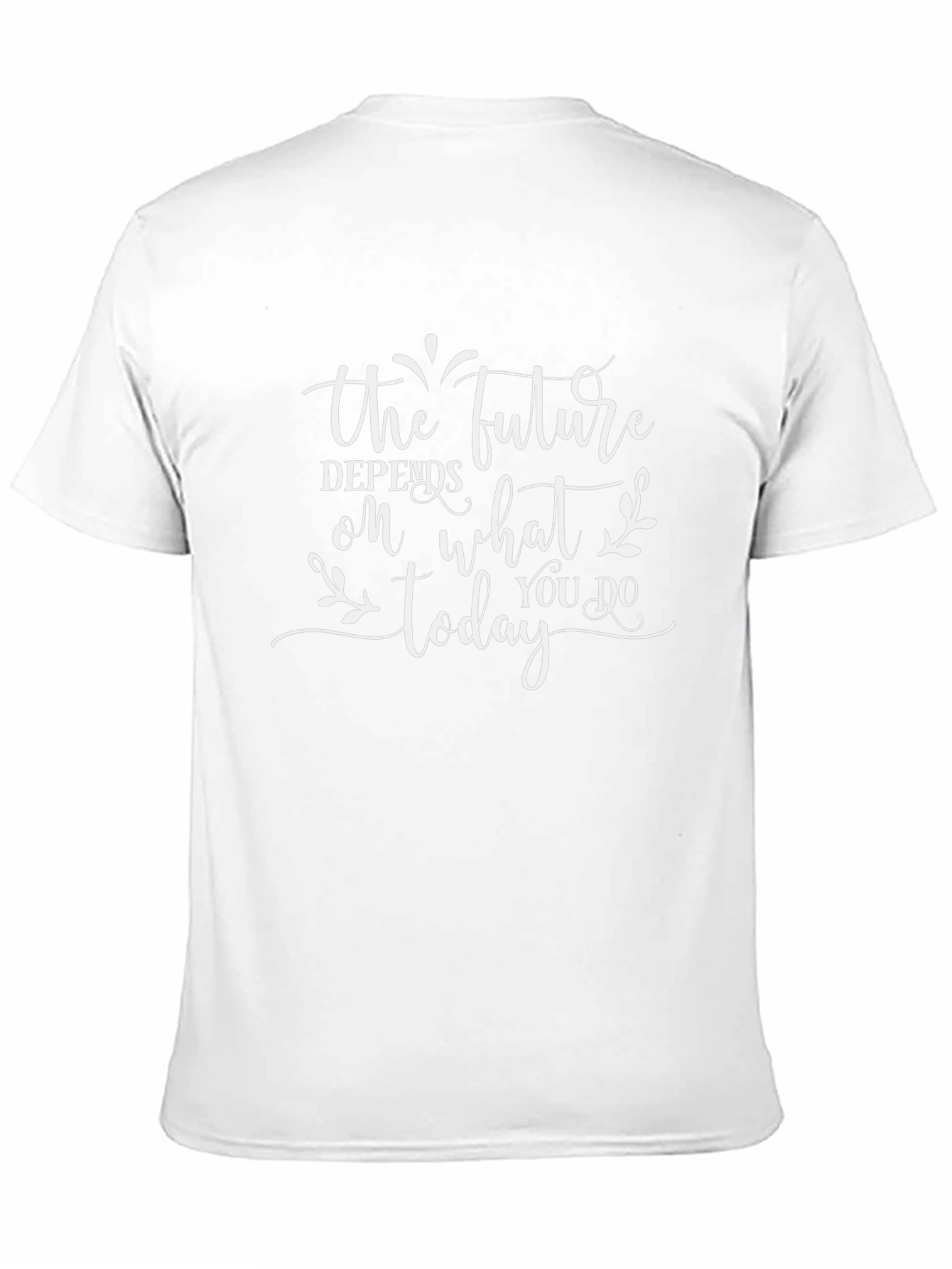 Motivational Quote T-Shirt - The Future Depends On Today