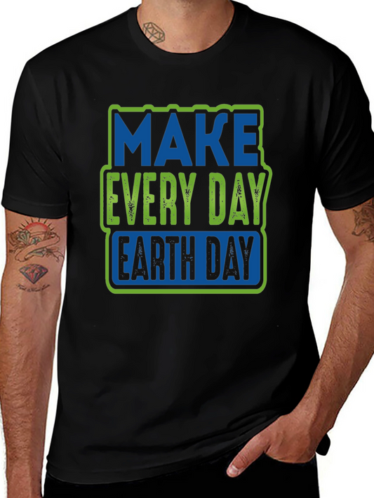 Earth Day T-Shirt - Make Every Day Earth Day Tee
