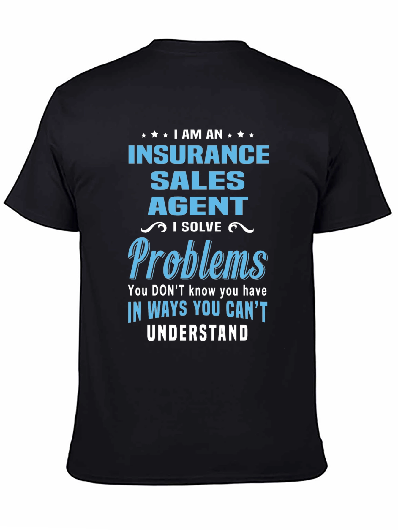 Insurance Sales Agent T-Shirt: I Solve Problems