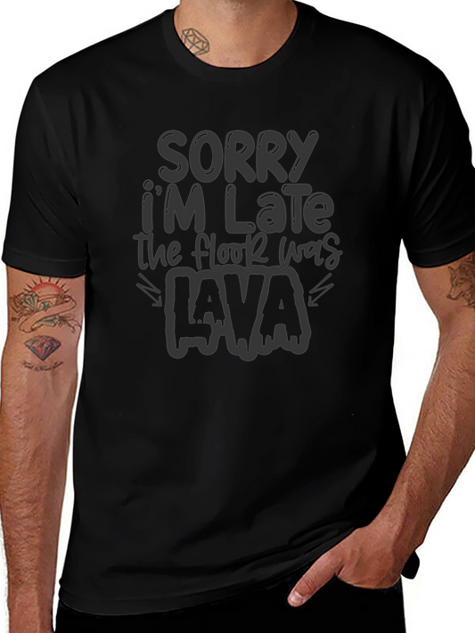 Sorry Im Late Lava Black Graphic Tee