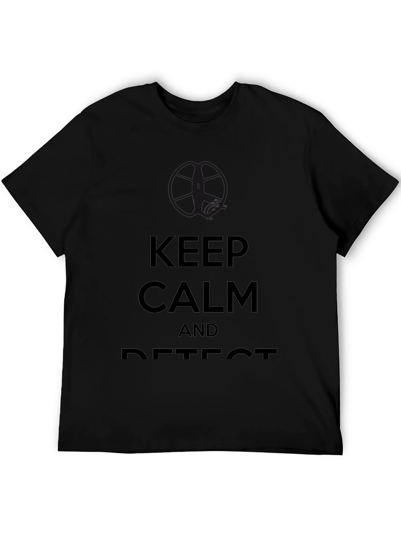 Keep Calm and Detect Black T-Shirt